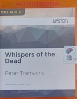 Whispers of the Dead written by Peter Tremayne performed by Caroline Lennon on MP3 CD (Unabridged)